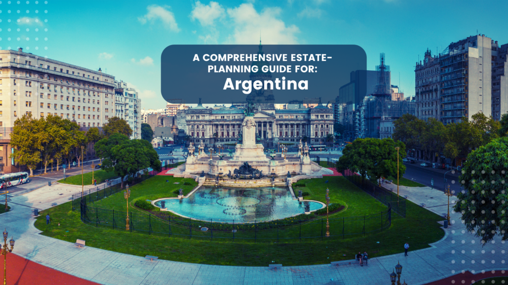 Estate Planning in Argentina