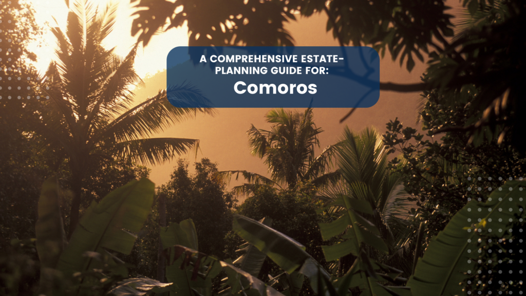 Estate Planning in Comoros