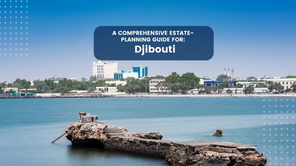 Estate Planning in Djibouti