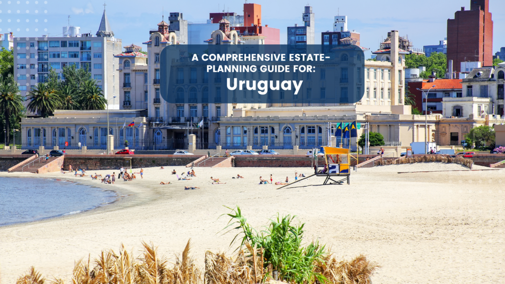 Estate Planning in Uruguay