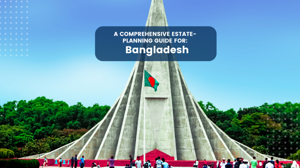 Estate Planning in Bangladesh