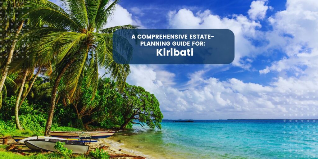 Estate Planning in Kiribati