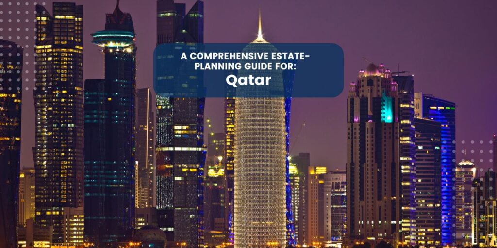 Estate Planning in Qatar