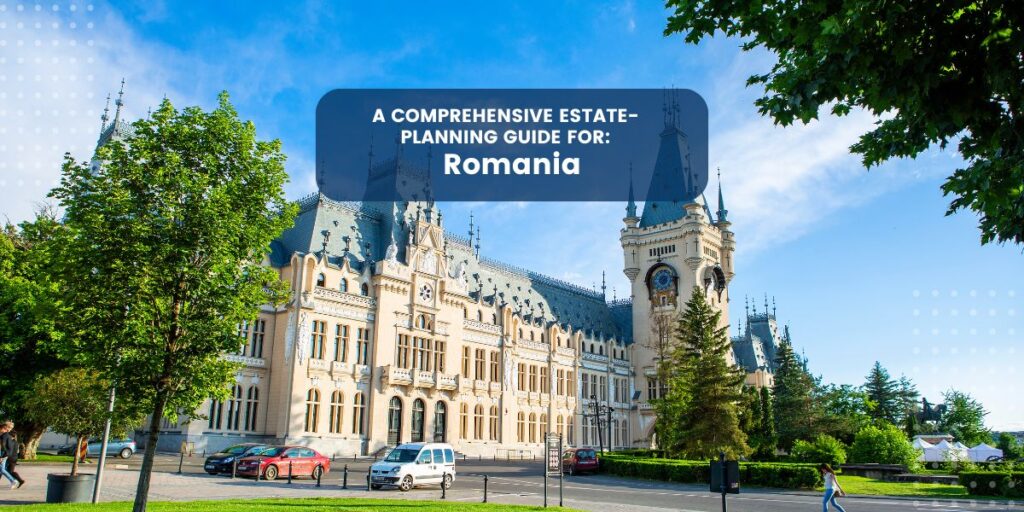 Estate Planning in Romania (1)