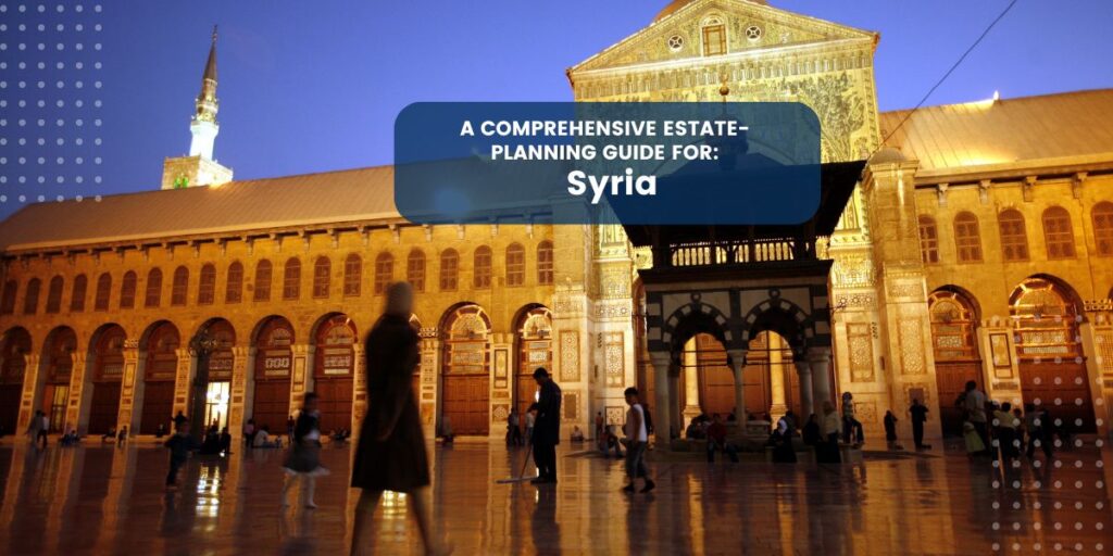 Estate Planning in Syria